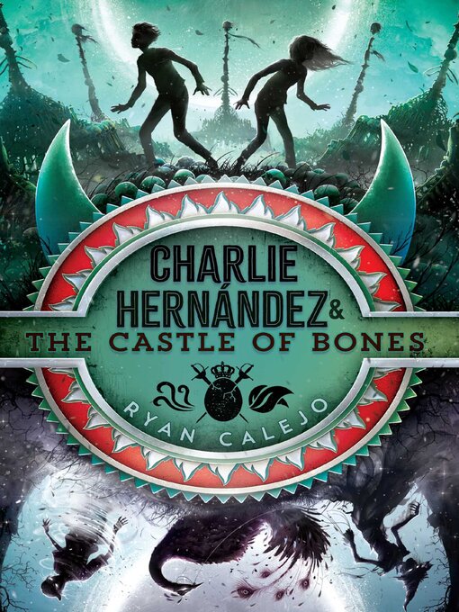 Title details for Charlie Hernández & the Castle of Bones by Ryan Calejo - Available